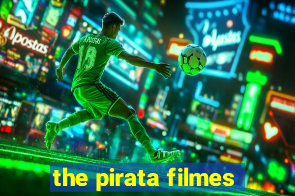 the pirata filmes